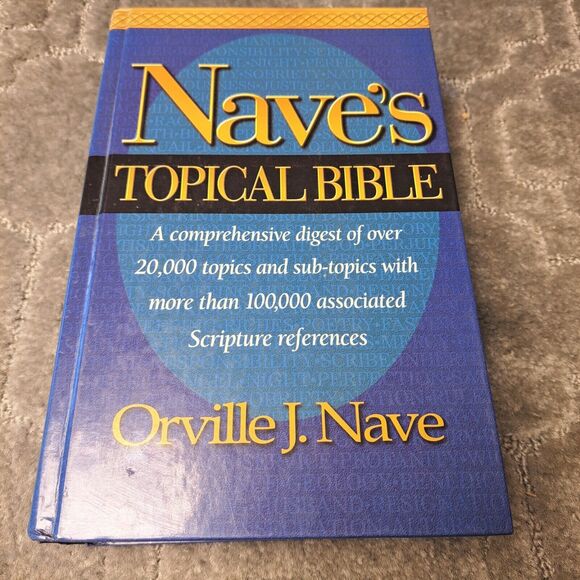 Nave's Topical Bible by Orville J Nave 2002 Hardcover Abridged edition spiritual - Picture 1 of 7